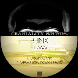 B.Jinx - Fly Away [Craniality Sounds]