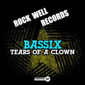Bassix - Tears of a Clown [Essential 12 Inch Classics]