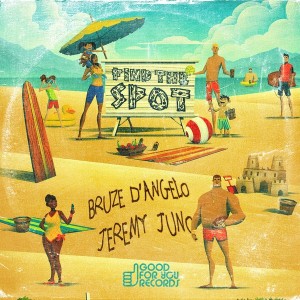 Bruze D'Angelo & Jeremy Juno - Find The Spot [Good For You Records]