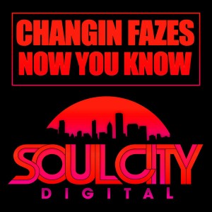 Changin Fazes - Now You Know (Audio Jacker Remixes) [Soul City Digital]