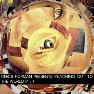 Chris Forman - Reaching Out To The World, Pt. 1 [Them On The Hill]