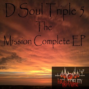 D Soul Triple Five - Mission Complete EP [High Fidelity Productions]