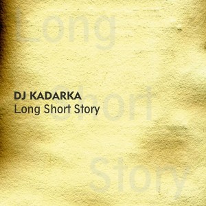 DJ Kadarka - Long Short Story [Speedsound]