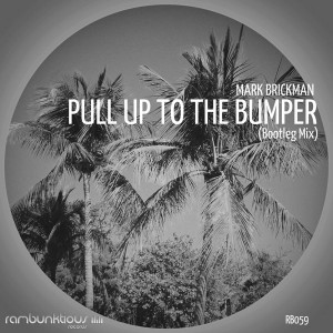 DJ Mark Brickman - Pull Up To The Bumper [RaMBunktious (Miami)]