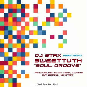 DJ Stax feat. SweetTuth - Soul Groove [ITouch Recordings]