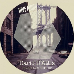 Dario D'Attis - Brooklyn Shit EP [Hive Audio]