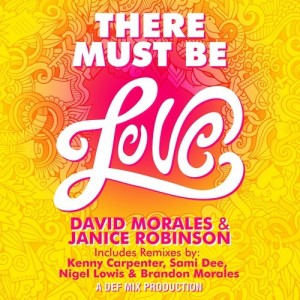 David Morales & Janice Robinson - There Must Be Love (The Remixes) [Def Mix Music]