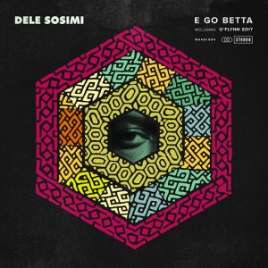 Dele Sosimi - E Go Betta [Wah Wah 45s]