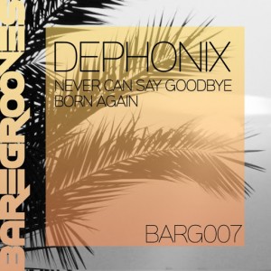 Dephonix - Never Can Say Goodbye__Born Again [BareGrooves]