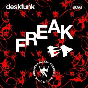 Deskfunk - Freak [Nouveau Niveau Records]