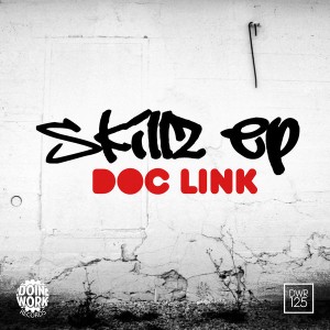 Doc Link - Skillz EP [Doin Work Records]