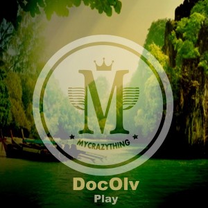 DocOlv - Play [Mycrazything Records]