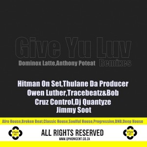 Dominox Latte, Anthony Poteat - Give Yu Luv - Remixes [Q Phonic ENT]