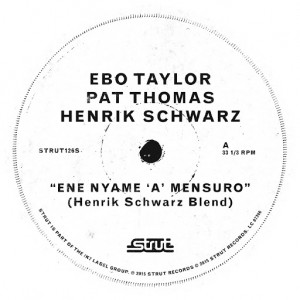 Ebo Taylor, Pat Thomas, Henrik Schwarz - Eye Nyam Nam 'A' Mensuro [Strut]