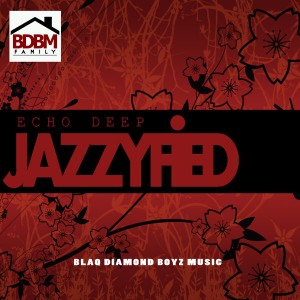 Echo Deep - Jazzyfied [Blaq Diamond Boyz Music]