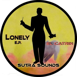 El Catrin - The Lonely EP [Sutra Sounds]