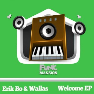 Erik Bo & Wallas - Welcome EP [Funk Mansion]