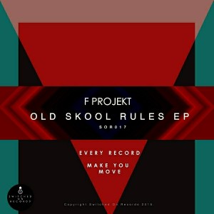 F Projekt - Old Skool Rules [Switched On Records]