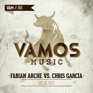 Fabian Arche & Chris Garcia - Speak Out [Vamos Music]