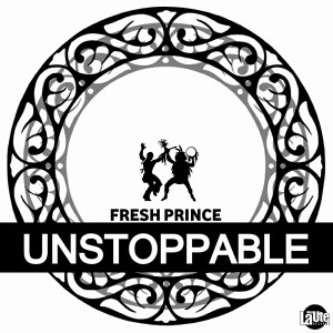 Fresh Prince - Unstoppable [La'Ute Records]