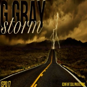 G Gray - Storm [Infant Soul Productions]