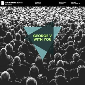George V - With You [Big Mamas House Records]