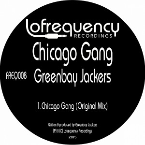 Greenbay Jackers - Chicago Gang [Lofrequency Recordings]