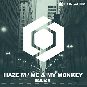 Haze-M, Me & My Monkey - Baby [Living Room]