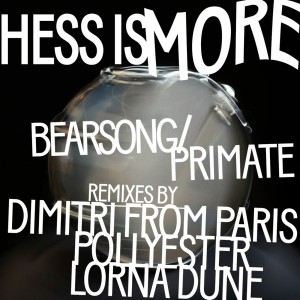 Hess Is More - Bearsong - Primate Remixes [Gomma]