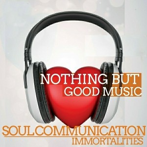 Immortalities - Soul Communication (Nothing but Good Music) [CD Run]