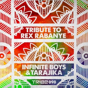 Infinite Boys & Tarajika - Tribute To Rex Raybane [Tribe Records]