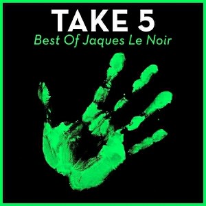 Jaques Le Noir - Take 5 - Best Of Jaques Le Noir [House Of House]