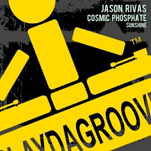 Jason Rivas & Cosmic Phosphate - Sunshine [Playdagroove!]