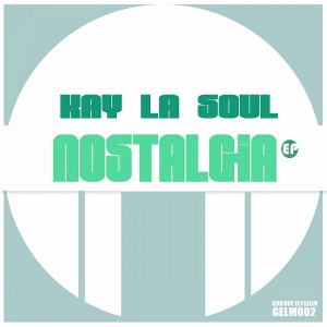 Kay La Soul - Nostalgia [Groove Elysium]