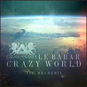 Le Babar - Crazy World [Clean and Dirty Recordings]