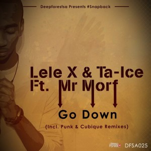 Lele X & Ta Ice feat.Mr Morf - Go Down (Incl. Cubique Dj & Punk Remixes) [DeepForestSA]