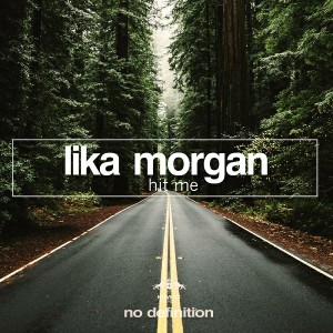 Lika Morgan - Hit Me [No Definition]