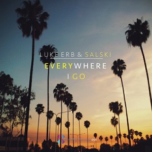 Luke Erb & Salski - Everywhere I Go [Time2Fly Records]