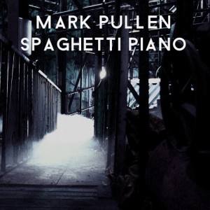 Mark Pullen - Spaghetti Piano [2 In Ciociaria]