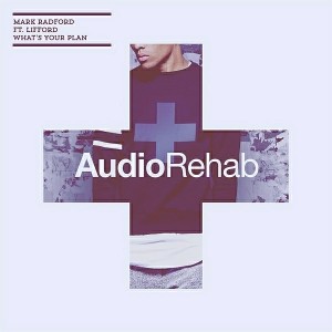 Mark Radford - What's Your Plan [Audio Rehab]