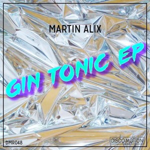 Martin Alix - Gin Tonic EP [Disco Motion Records]