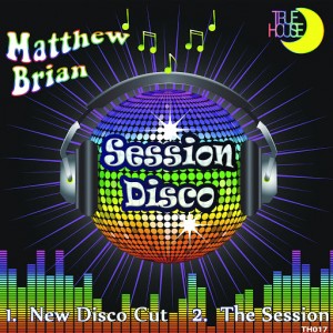 Matthew Brian - Session Disco [True House LA]