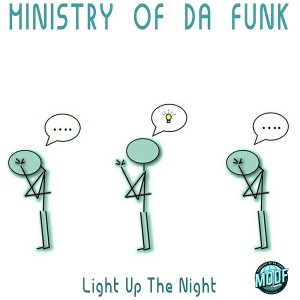Ministry of Da Funk - Light Up the Night [MODF Records]