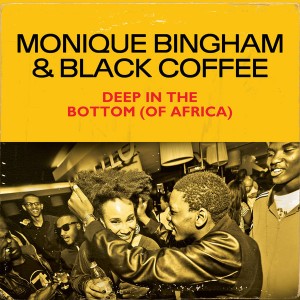 Monique Bingham & Black Coffee - Deep In The Bottom (of Africa) [House Afrika]