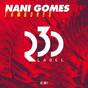 Nani Gomes - Tambores [R3D LABEL]