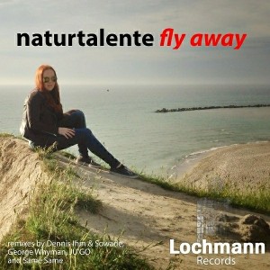 Naturtalente - Fly Away [Lochmann Records]