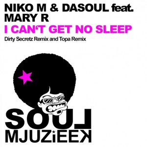 Niko M & DaSouL feat. Mary R - I Can't Get No Sleep [Soul Mjuzieek Digital]