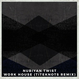 Nubiyan Twist - Work House [Wormfood]