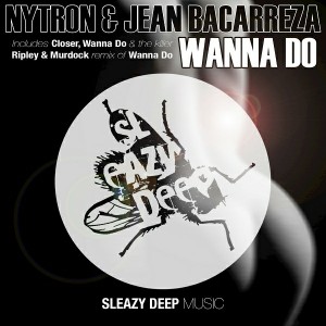 Nytron & Jean Bacarreza - Wanna Do [Sleazy Deep]
