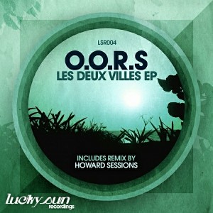 O.O.R.S. - Les Deux Villes EP [Lucky Sun Recordings]